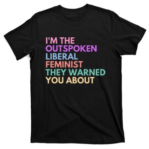 Im The Outspoken Liberal Feminist Political Girl Power T-Shirt