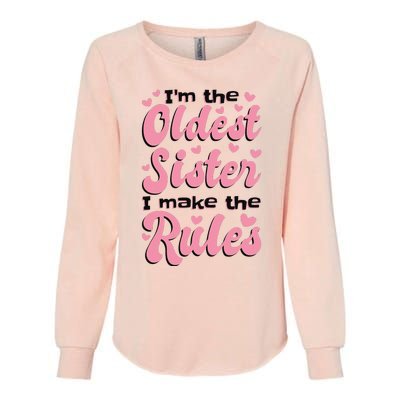 IM The Oldest Sister I Make The Rules Oldest Sibling Womens California Wash Sweatshirt