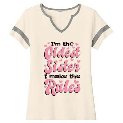 IM The Oldest Sister I Make The Rules Oldest Sibling Ladies Halftime Notch Neck Tee