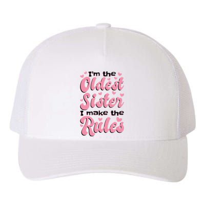 IM The Oldest Sister I Make The Rules Oldest Sibling Yupoong Adult 5-Panel Trucker Hat