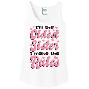 IM The Oldest Sister I Make The Rules Oldest Sibling Ladies Essential Tank