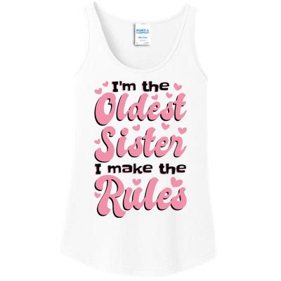 IM The Oldest Sister I Make The Rules Oldest Sibling Ladies Essential Tank