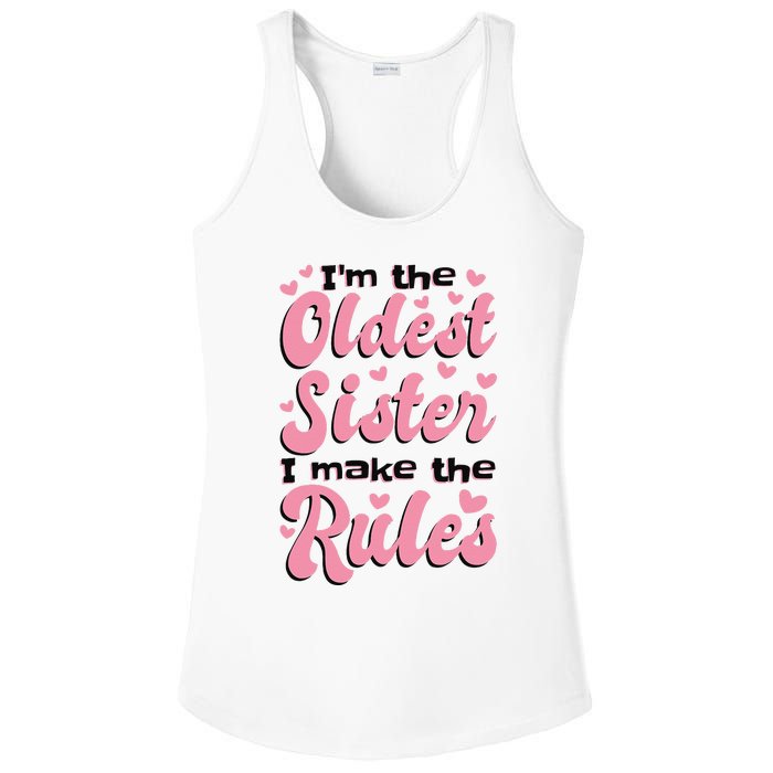 IM The Oldest Sister I Make The Rules Oldest Sibling Ladies PosiCharge Competitor Racerback Tank