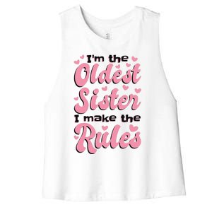 IM The Oldest Sister I Make The Rules Oldest Sibling Women's Racerback Cropped Tank