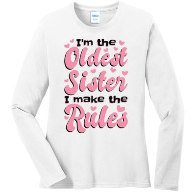 IM The Oldest Sister I Make The Rules Oldest Sibling Ladies Long Sleeve Shirt