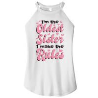 IM The Oldest Sister I Make The Rules Oldest Sibling Women's Perfect Tri Rocker Tank