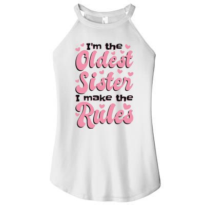 IM The Oldest Sister I Make The Rules Oldest Sibling Women's Perfect Tri Rocker Tank