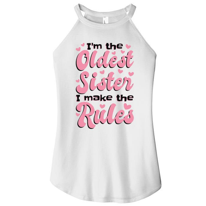 IM The Oldest Sister I Make The Rules Oldest Sibling Women's Perfect Tri Rocker Tank