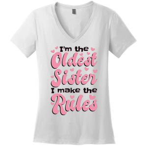 IM The Oldest Sister I Make The Rules Oldest Sibling Women's V-Neck T-Shirt