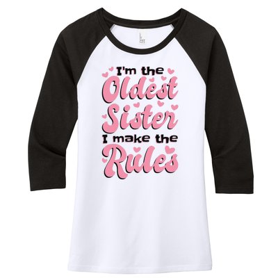 IM The Oldest Sister I Make The Rules Oldest Sibling Women's Tri-Blend 3/4-Sleeve Raglan Shirt