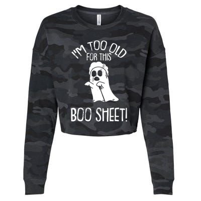 Im Too Old For This Boo Sheet Lazy Halloween Costume Ghost Cropped Pullover Crew