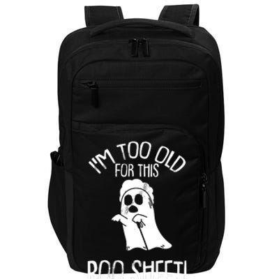 Im Too Old For This Boo Sheet Lazy Halloween Costume Ghost Impact Tech Backpack