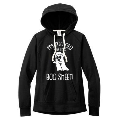 Im Too Old For This Boo Sheet Lazy Halloween Costume Ghost Women's Fleece Hoodie