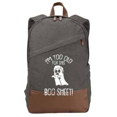 Im Too Old For This Boo Sheet Lazy Halloween Costume Ghost Cotton Canvas Backpack