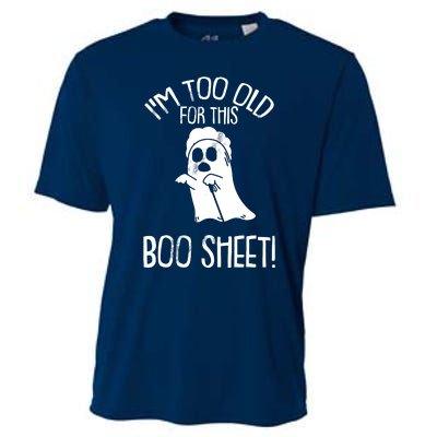 Im Too Old For This Boo Sheet Lazy Halloween Costume Ghost Cooling Performance Crew T-Shirt