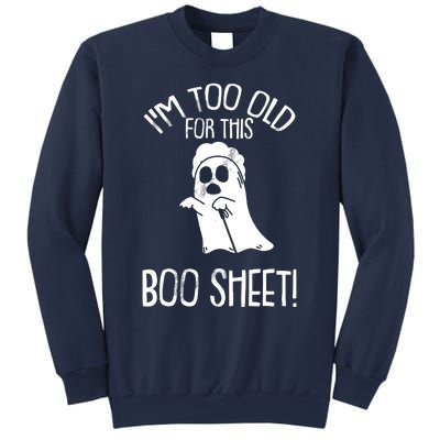 Im Too Old For This Boo Sheet Lazy Halloween Costume Ghost Sweatshirt