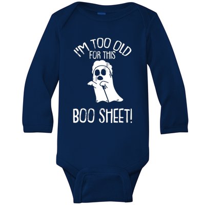 Im Too Old For This Boo Sheet Lazy Halloween Costume Ghost Baby Long Sleeve Bodysuit