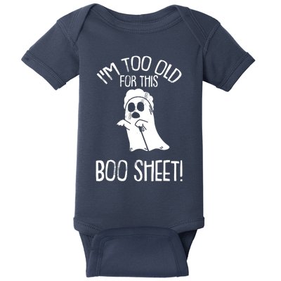 Im Too Old For This Boo Sheet Lazy Halloween Costume Ghost Baby Bodysuit