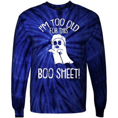 Im Too Old For This Boo Sheet Lazy Halloween Costume Ghost Tie-Dye Long Sleeve Shirt