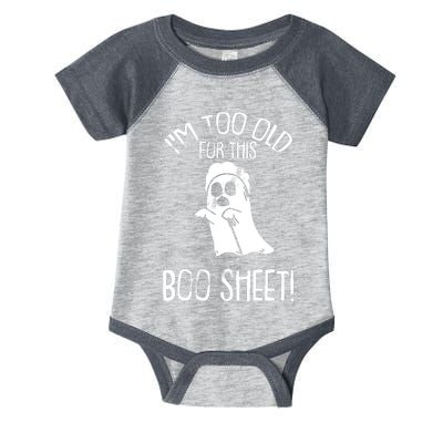 Im Too Old For This Boo Sheet Lazy Halloween Costume Ghost Infant Baby Jersey Bodysuit