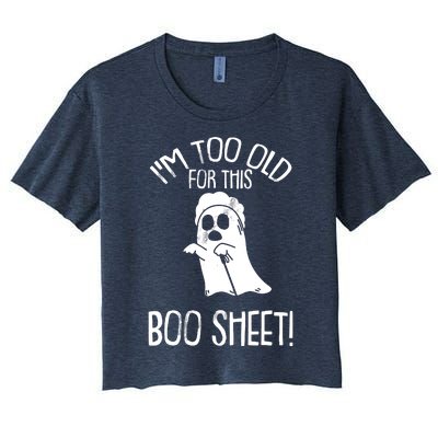 Im Too Old For This Boo Sheet Lazy Halloween Costume Ghost Women's Crop Top Tee