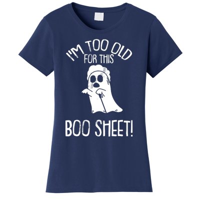 Im Too Old For This Boo Sheet Lazy Halloween Costume Ghost Women's T-Shirt