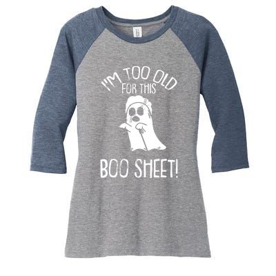 Im Too Old For This Boo Sheet Lazy Halloween Costume Ghost Women's Tri-Blend 3/4-Sleeve Raglan Shirt