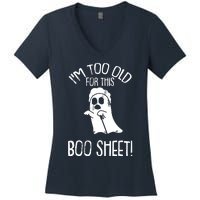 Im Too Old For This Boo Sheet Lazy Halloween Costume Ghost Women's V-Neck T-Shirt