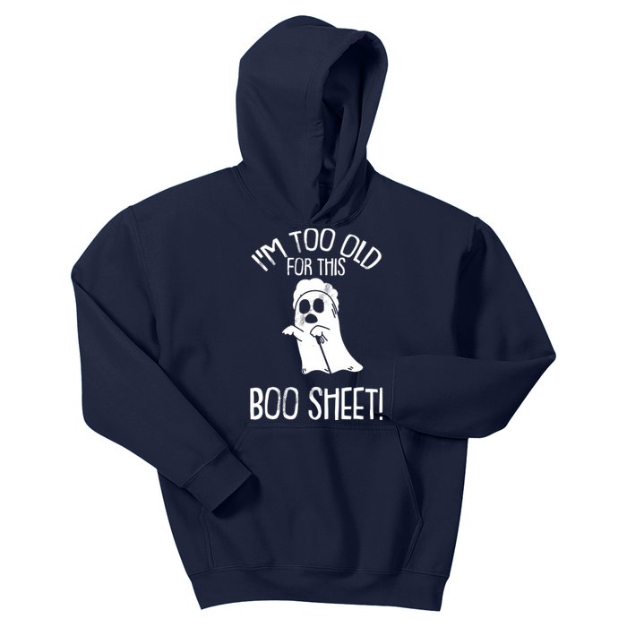 Im Too Old For This Boo Sheet Lazy Halloween Costume Ghost Kids Hoodie