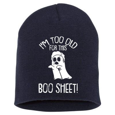 Im Too Old For This Boo Sheet Lazy Halloween Costume Ghost Short Acrylic Beanie