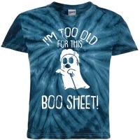 Im Too Old For This Boo Sheet Lazy Halloween Costume Ghost Kids Tie-Dye T-Shirt