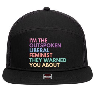 Im The Outspoken Liberal Feminist Political Girl Power 7 Panel Mesh Trucker Snapback Hat