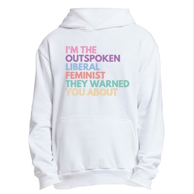 Im The Outspoken Liberal Feminist Political Girl Power Urban Pullover Hoodie