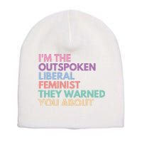 Im The Outspoken Liberal Feminist Political Girl Power Short Acrylic Beanie