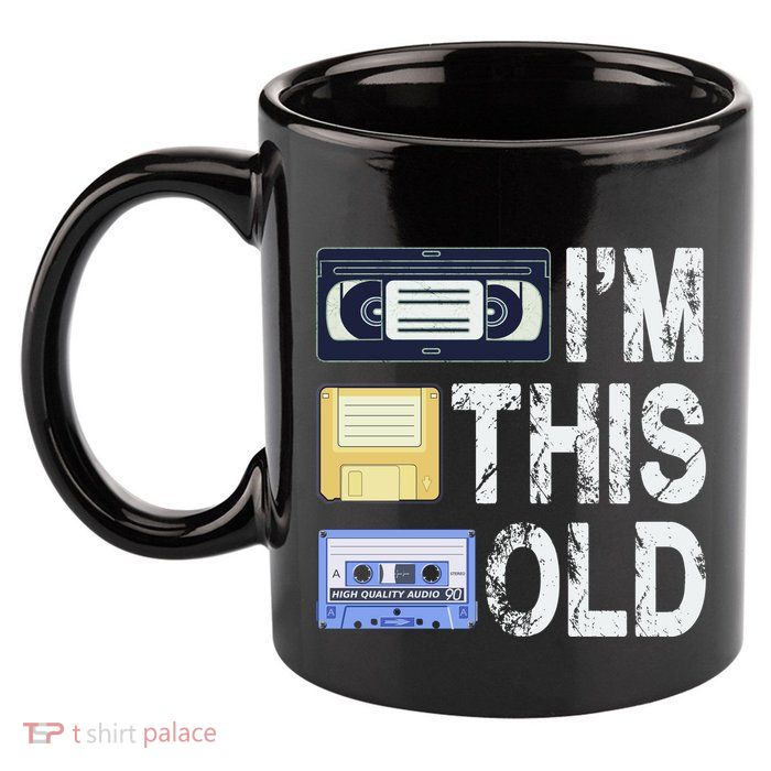 Im This Old 11oz C Handle Ceramic Mug