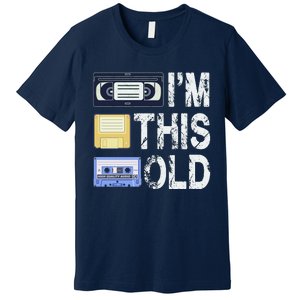 Im This Old Premium T-Shirt