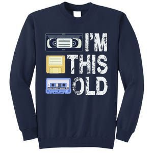 Im This Old Tall Sweatshirt