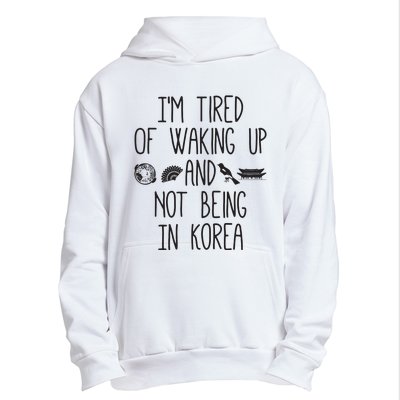 Im Tired Of Waking Up And Not Being In Korea Korean Urban Pullover Hoodie