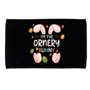 I'm The Ornery Bunny Funny Matching Family Easter Day Cool Gift Microfiber Hand Towel