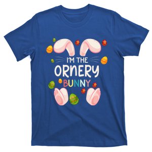 I'm The Ornery Bunny Funny Matching Family Easter Day Cool Gift T-Shirt