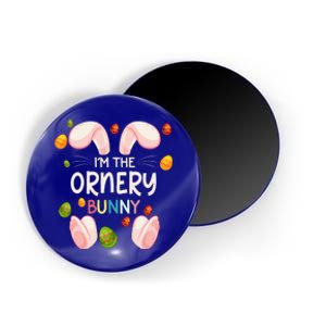 I'm The Ornery Bunny Funny Matching Family Easter Day Cool Gift Magnet