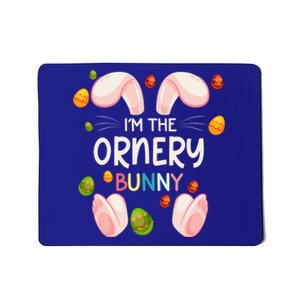 I'm The Ornery Bunny Funny Matching Family Easter Day Cool Gift Mousepad