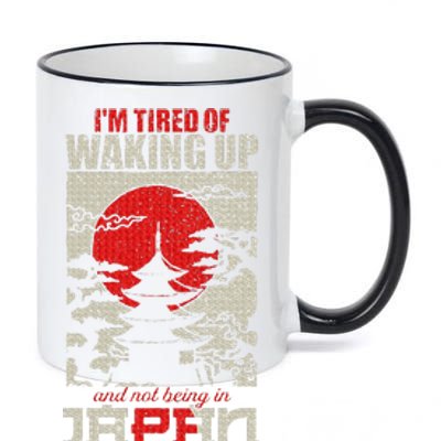 Im Tired Of Waking Up And Not Being In Japan 11oz Black Color Changing Mug