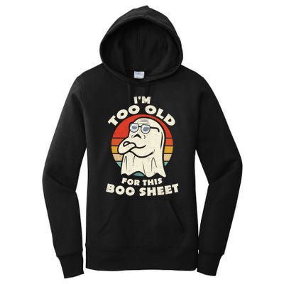 Im Too Old For This Boo Sheet Lazy Halloween Costume Ghost Women's Pullover Hoodie