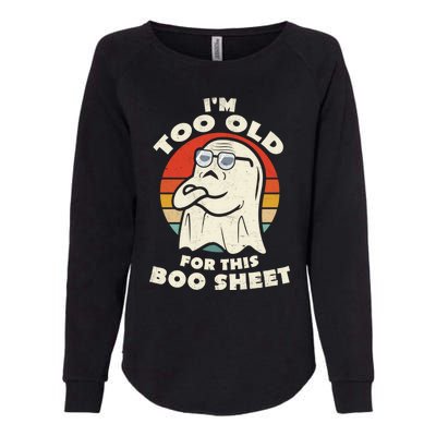 Im Too Old For This Boo Sheet Lazy Halloween Costume Ghost Womens California Wash Sweatshirt