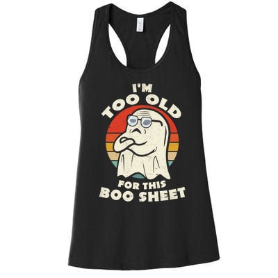 Im Too Old For This Boo Sheet Lazy Halloween Costume Ghost Women's Racerback Tank