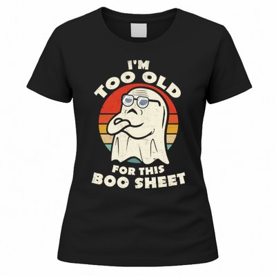 Im Too Old For This Boo Sheet Lazy Halloween Costume Ghost Women's T-Shirt