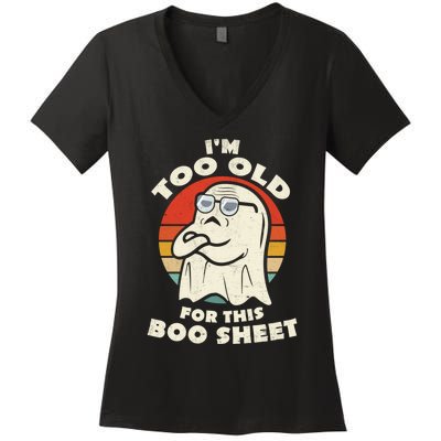 Im Too Old For This Boo Sheet Lazy Halloween Costume Ghost Women's V-Neck T-Shirt