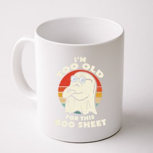 Im Too Old For This Boo Sheet Lazy Halloween Costume Ghost Coffee Mug