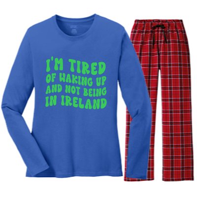 I'm Tired Of Waking Up And Not Being In Ireland Gift Women's Long Sleeve Flannel Pajama Set 